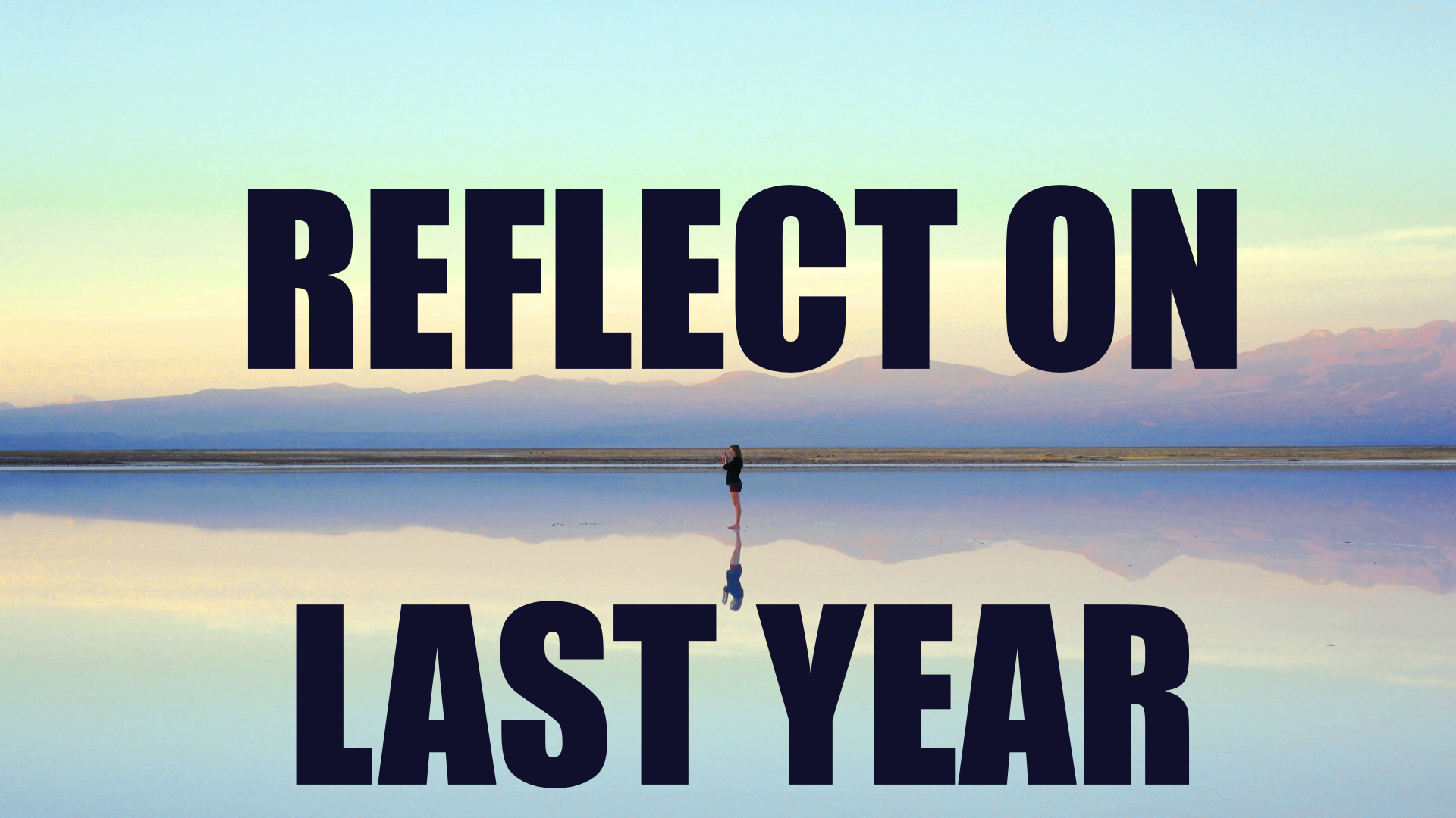 How to reflect on your last year